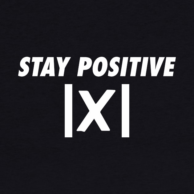 Stay Positive by Fusion Designs